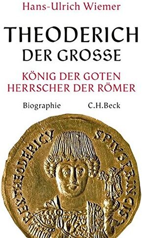Hans-ulrich Wiemer - Theoderich der Große: König der Goten, Herrscher der Römer - Preis vom 04.10.2026 03:51:26 h