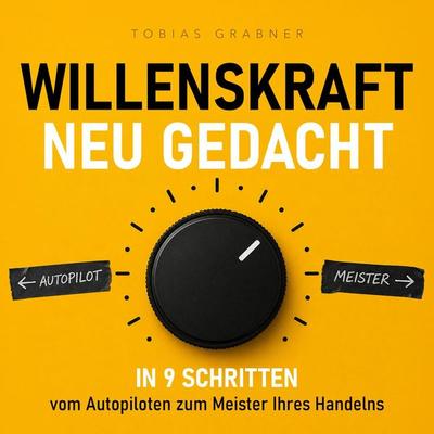 Willenskraft neu gedacht - Tobias Grabner, Audio, 9798894897042
