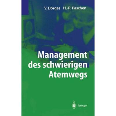Management des schwierigen Atemwegs, Taschenbuch von H.R. Paschen,Volker Doerges, Springer Berlin, 978-3-642-62255-7