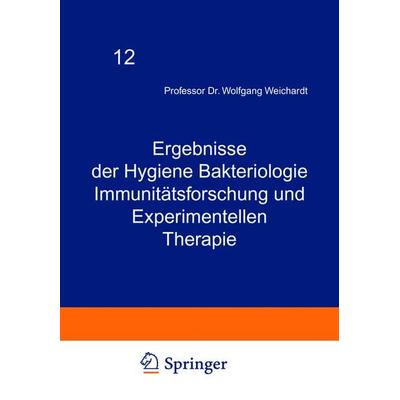 Ergebnisse der Hygiene Bakteriologie Immunitätsforschung und Experimentellen Therapie, Taschenbuch von Wolfgang Weichardt, Springer Berlin,