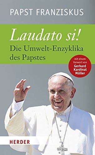 Franziskus - Laudato si: Die Umwelt-Enzyklika des Papstes. Vollständige Ausgabe - Preis vom 11.10.2026 03:10:56 h