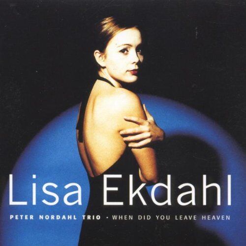 Lisa Ekdahl - When Did You Leave Heaven - Preis vom 09.10.2026 07:28:09 h