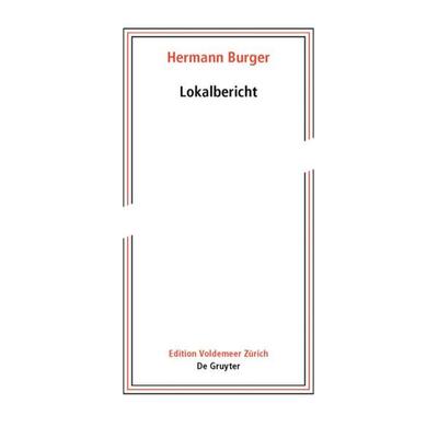 Hermann Burger – Lokalbericht, Taschenbuch von Hermann Burger, De Gruyter, 978-3-11-048187-7