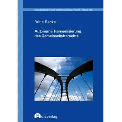 Autonome Harmonisierung des Gemeinschaftsrechts, Fachbücher von Britta Radke