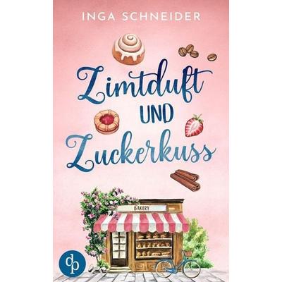 Zimtduft und Zuckerkuss, Taschenbuch von Inga Schneider, Dp Verlag, 978-3-690-90210-6