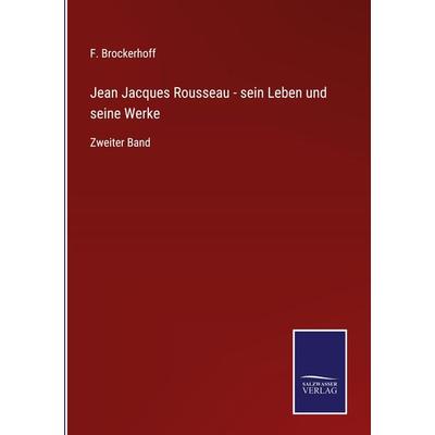 Jean Jacques Rousseau - sein Leben und seine Werke, Gebundene Ausgabe von F. Brockerhoff, Outlook, 978-3-375-06199-9