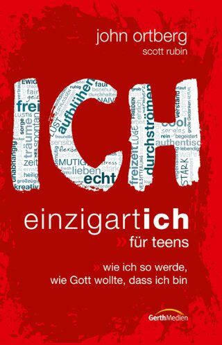 John Ortberg - ICH - einzigartich. Für Teens: Wie ich so werde wie Gott wollte, dass ich bin - Preis vom 09.10.2026 07:28:09 h