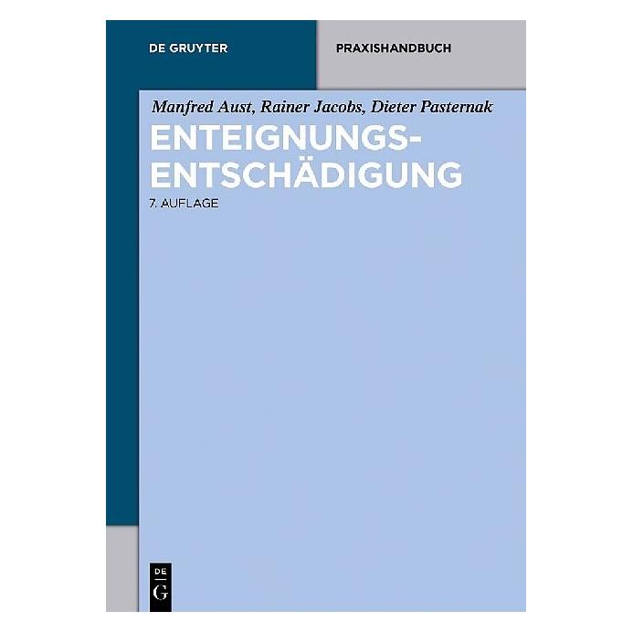 De Gruyter Enteignungsentschädigung (Deutsch, Hardcover, Dieter Pasternak, Manfred Aust, Rainer Jacobs) (7270746)