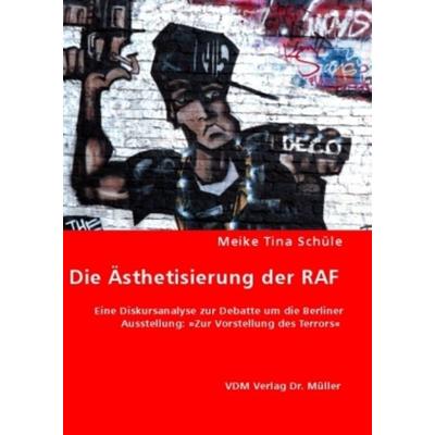 Die Ästhetisierung der RAF, Taschenbuch von Meike Schüle, VDM, 978-3-8364-6703-2