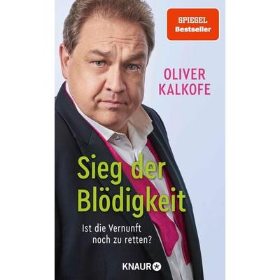 Sieg der Blödigkeit, Gebundene Ausgabe von Oliver Kalkofe, Knaur, 978-3-426-56056-3