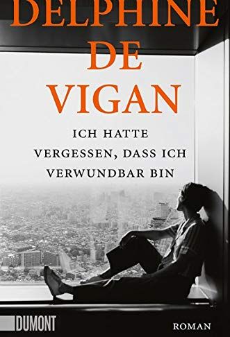 Vigan, Delphine de - Ich hatte vergessen, dass ich verwundbar bin: Roman - Preis vom 09.10.2026 07:28:09 h