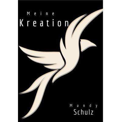 Meine Kreation, Taschenbuch von Mandy Schulz, Epubli, 978-3-7584-6293-1