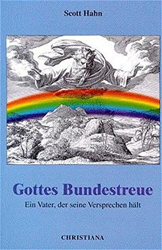 Scott Hahn - Gottes Bundestreue: Ein Vater, der seine Versprechen hält - Preis vom 11.10.2026 03:10:56 h