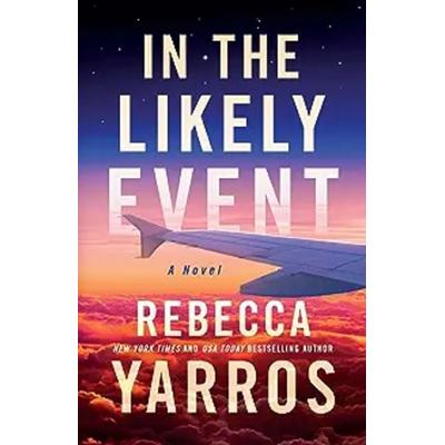 In the Likely Event, Gebundene Ausgabe von Rebecca Yarros, Gale, a Cengage Group