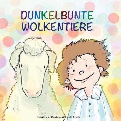 Dunkelbunte Wolkentiere, Gebundene Ausgabe von Fausto van Boxhorn, BoD – Books on Demand, 978-3-7519-6818-8