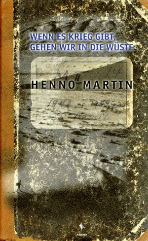 Henno Martin - Wenn es Krieg gibt, gehen wir in die Wüste - Preis vom 11.10.2026 03:10:56 h