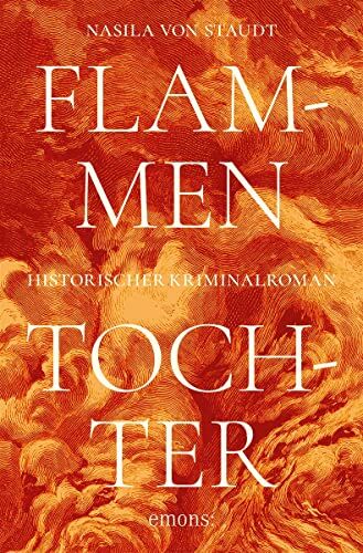 Nasila von Staudt - Flammentochter: Historischer Kriminalroman - Preis vom 11.10.2026 03:10:56 h