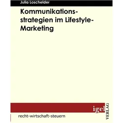 Kommunikationsstrategien im Lifestyle-Marketing, Fachbücher von Julia Loschelder