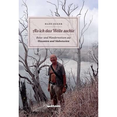 Als ich das Weite suchte, Gebundene Ausgabe von Hans Egger, Buchschmiede, 978-3-99093-178-3