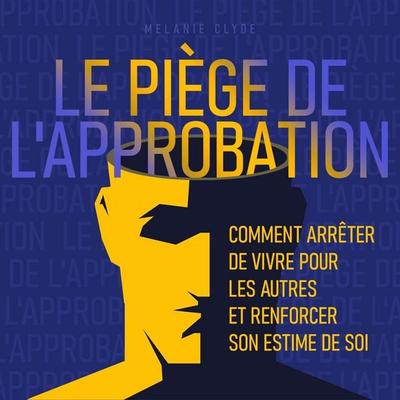 Le Piège de l'approbation - André Ernest, Audio, 9798905802089