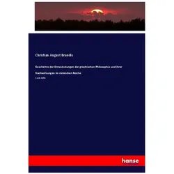 Geschichte der Entwickelungen der griechischen Philosophie und ihrer Nachwirkungen im römischen Reic, Fachbücher von Christian August Brandis