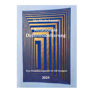 Relationale Datenmodellierung, Taschenbuch von Urs Niederhauser, BoD – Books on Demand, 978-3-7568-6017-3
