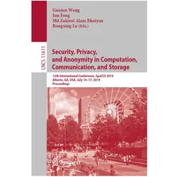 Security, Privacy, and Anonymity in Computation, Communication, and Storage, Fachbücher von Guojun Wang, Jun Feng, Rongxing Lu, MD, Zakirul Alam Bhuiyan