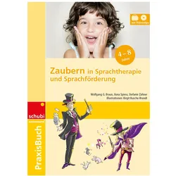 Zaubern in Sprachtherapie und Sprachfrderung, Fachbücher von Wolfgang G. Braun, Stefanie Zahner, Ilona Spiess