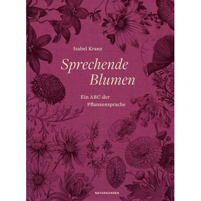 Sprechende Blumen, Gebundene Ausgabe von Isabel Kranz, Matthes & Seitz, 978-3-88221-935-7