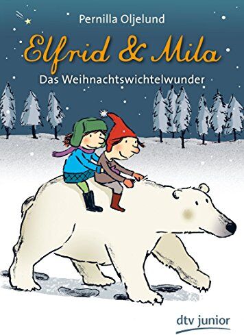 Pernilla Oljelund - Elfrid & Mila Das Weihnachtswichtelwunder - Preis vom 13.10.2026 11:25:28 h