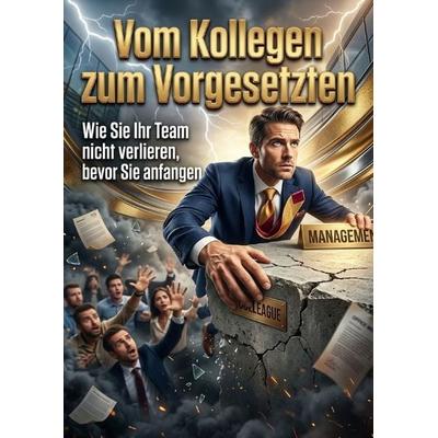 Vom Kollegen zum Vorgesetzten, Taschenbuch von Miriam Brandt, Epubli, 978-3-565-57632-6