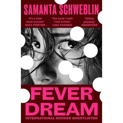 Fever Dream, Taschenbuch von Samanta Schweblin, Pan MacMillan, 978-1-03-741203-5