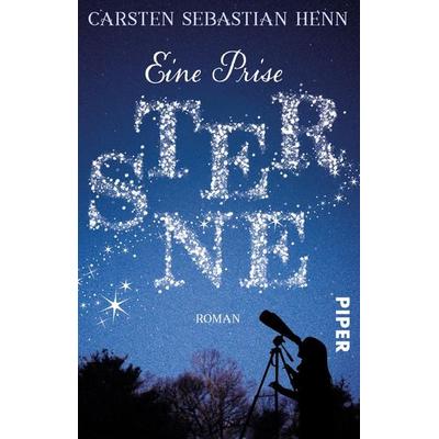Eine Prise Sterne, Taschenbuch von Carsten Sebastian Henn, Piper Taschenbuch, 978-3-492-31402-2