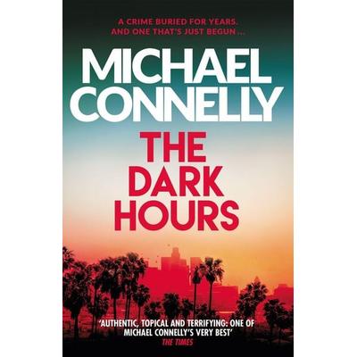 The Dark Hours, Taschenbuch von Michael Connelly, Orion Publishing Group