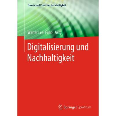 Digitalisierung und Nachhaltigkeit, Taschenbuch von Walter Leal Filho, Springer Berlin, 978-3-662-61533-1