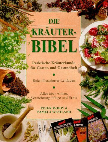 Peter McHoy - Die Kräuterbibel. Praktische Kräuterkunde für Garten und Gesundheit - Preis vom 09.10.2026 07:28:09 h