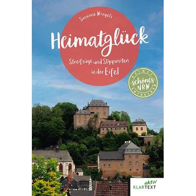 Heimatglück Eifel, Taschenbuch von Susanne Wingels, Klartext, 978-3-8375-2487-1