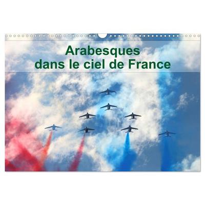 Arabesques dans le ciel de France (Calendrier mural 2026 DIN A3 vertical), CALVENDO calendrier mensuel