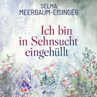 Ich bin in Sehnsucht eingehüllt - Selma Meerbaum-Eisinger, Audio, 9788726495058