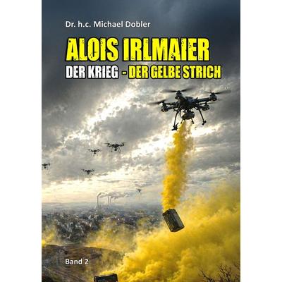 Alois Irlmaier - Der Krieg, Taschenbuch von h.c. Michael Dobler, Tolino media, 978-3-695-62680-9