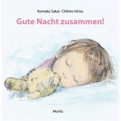 Gute Nacht zusammen, Gebundene Ausgabe von Komako Sakai,Chihiro Ishizu, Moritz, 978-3-89565-389-6