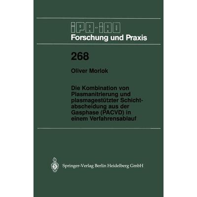 Die Kombination von Plasmanitrierung und plasmagestützter Schichtabscheidung aus der Gasphase (PACVD) in einem Verfahrensablauf, Taschenbuch von