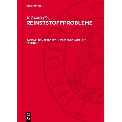 Reinststoffe in Wissenschaft und Technik, Gebundene Ausgabe von , De Gruyter, 978-3-11-276518-0