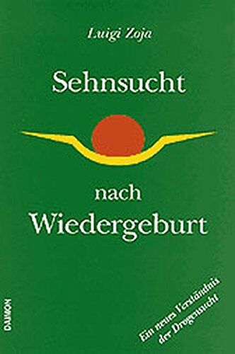 Luigi Zoja - Sehnsucht nach Wiedergeburt: Ein neues Verständnis der Drogensucht - Preis vom 12.10.2026 11:37:12 h