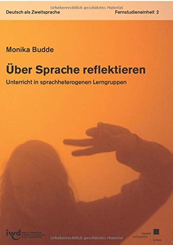 Monika Budde - Über Sprache reflektieren: Unterricht in sprachheterogenen Lerngruppen - Fernstudieneinheit 2 - (Deutsch als Zweitsprache) - Preis vom 16.10.2026 11:41:07 h