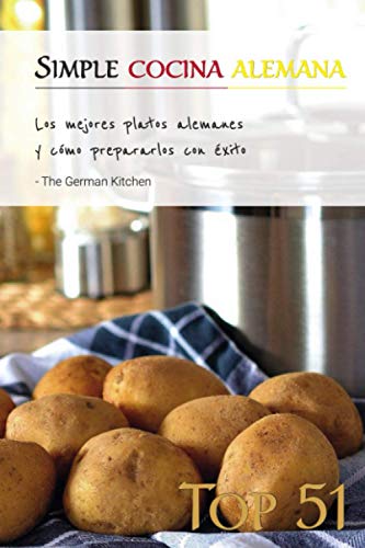 Kitchen, The German - Simple Cocina Alemana: Los mejores platos alemanes y cómo prepararlos con éxito - Preis vom 02.10.2026 23:42:20 h