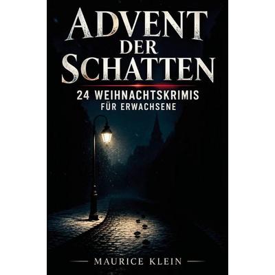 Advent der Schatten, Taschenbuch von Maurice Klein, Bookmundo, 978-94-039-5483-7