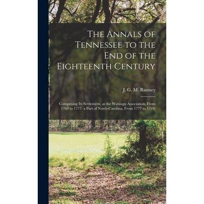 The annals of Tennessee to the end of the eighteenth century, Gebundene Ausgabe von , Legare Street Press, 978-1-01-884872-3