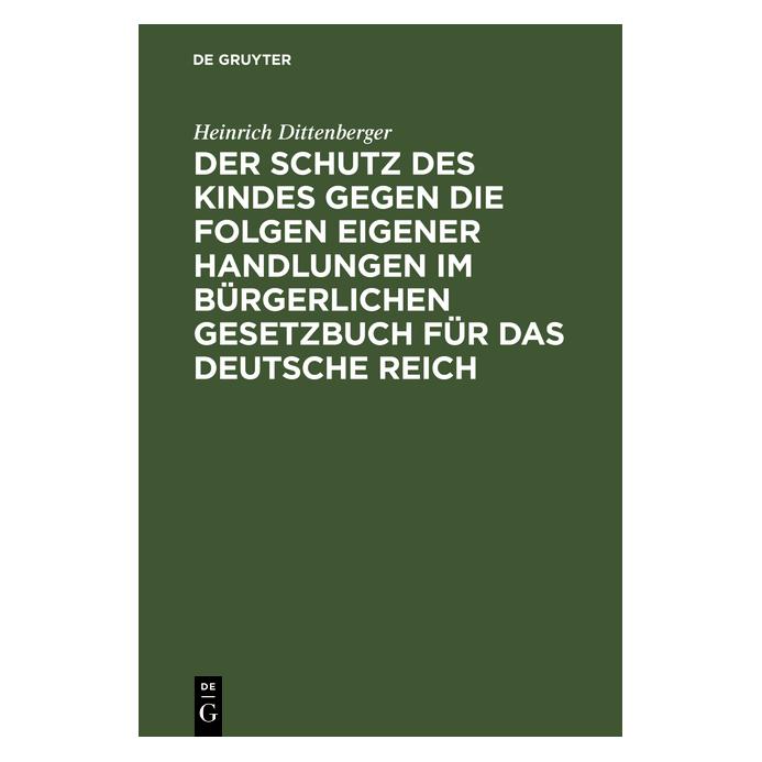 De Gruyter Dittenberger:Der Schutz des Kindes gege (67775721)