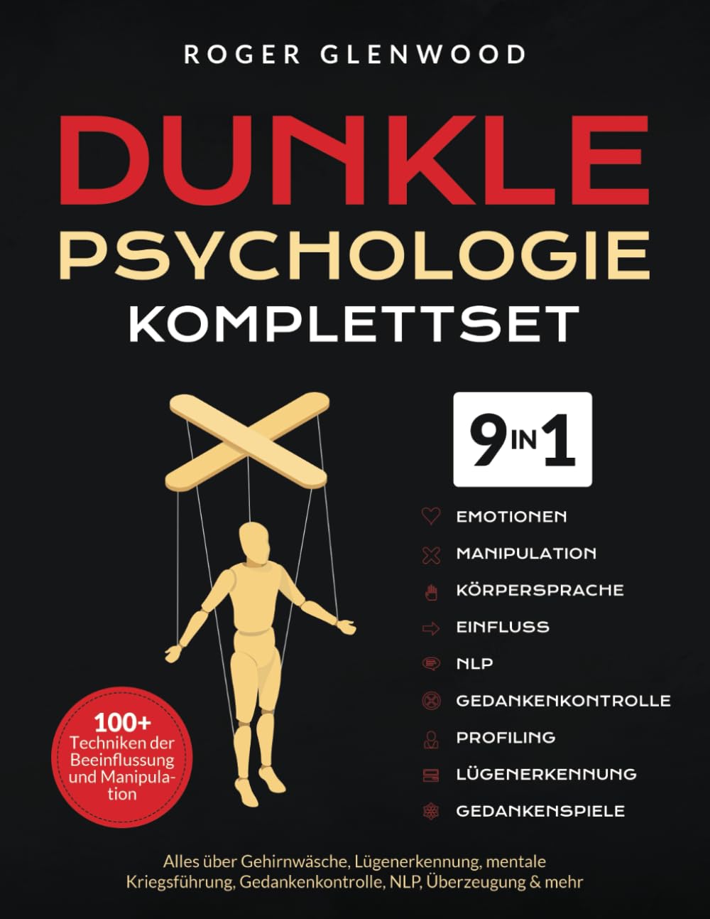 Roger Glenwood - Dunkle Psychologie Komplettset [9-in-1]: 100+ Techniken der Beeinflussung und Manipulation. Alles über Gehirnwäsche, Lügenerkennung, mentale Kriegsführung, Gedankenkontrolle, NLP, Überzeugung & mehr - Preis vom 06.10.2026 07:26:00 h